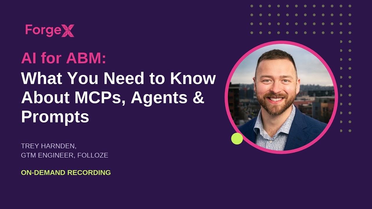 Video still from AI for ABM: What You Need to Know About MCPs, Agents & Prompts